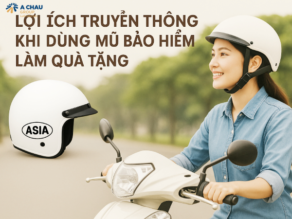 7 lợi ích khi đặt in mũ bảo hiểm số lượng lớn 5 Lợi ích truyền thông khi dùng mũ bảo hiểm quà tặng