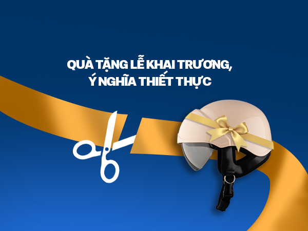 Mũ bảo hiểm quà tặng lễ khai trương, ý nghĩa thiết thực 2025
