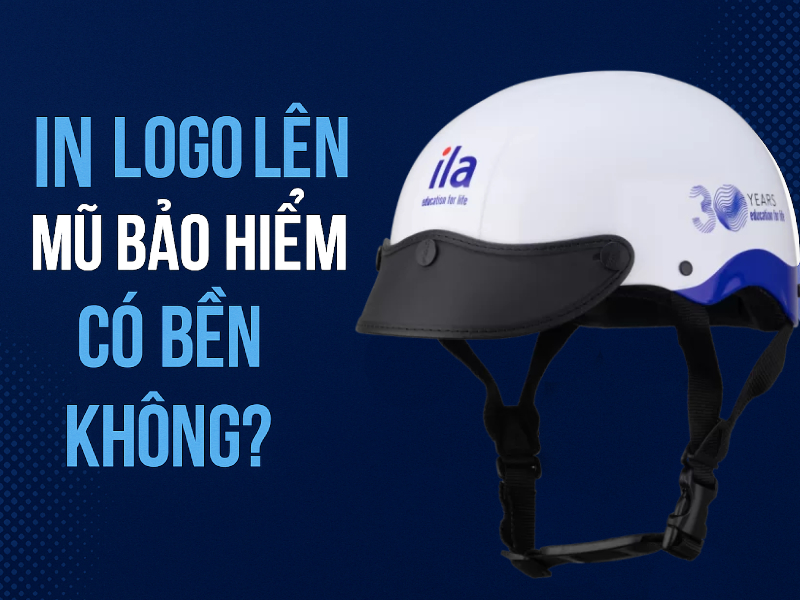 In logo lên mũ bảo hiểm có bền không? 2 in logo lên mũ bảo hiểm có bền không