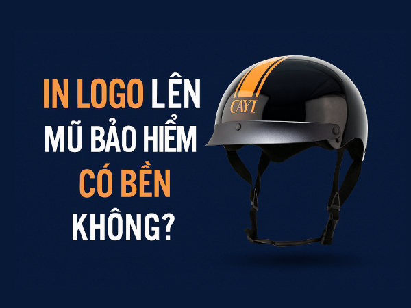 Tại sao in nón bảo hiểm giúp tăng độ nhận diện thương hiệu? 5 in logo lên mũ bảo hiểm có bền không