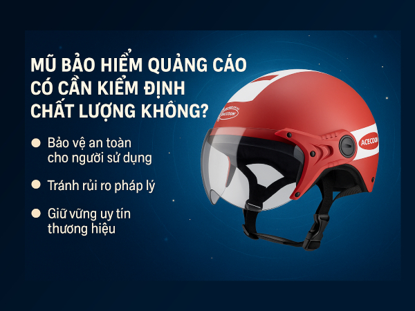 Mũ bảo hiểm có cần kiểm định chất lượng không