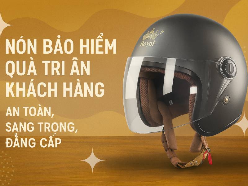 Mua quà tặng tri ân khách hàng nào vừa đẳng cấp? 3 mũ bảo hiểm quà tri ân khách hàng tốt nhất, đẳng cấp nhất và thông dụng nhất