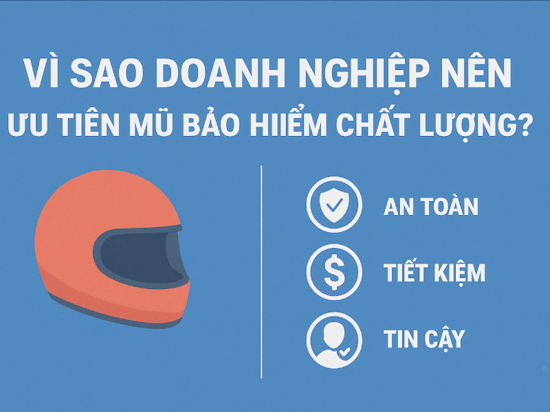 Cách chọn mũ bảo hiểm quà tặng theo ngân sách doanh nghiệp 5 Vì sao doanh nghiệp nên chọn mũ bảo hiểm quà tặng chất lượng