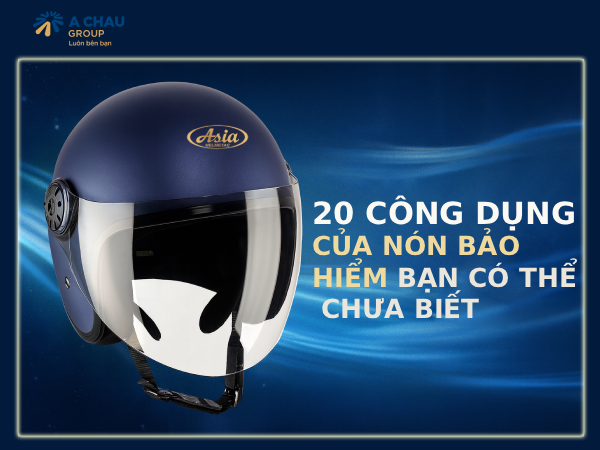 20 công dụng của nón bảo hiểm bạn nên biết