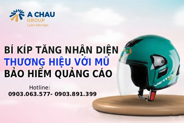 Bí quyết tăng độ nhận diện thương hiệu với mũ bảo hiểm quảng cáo.