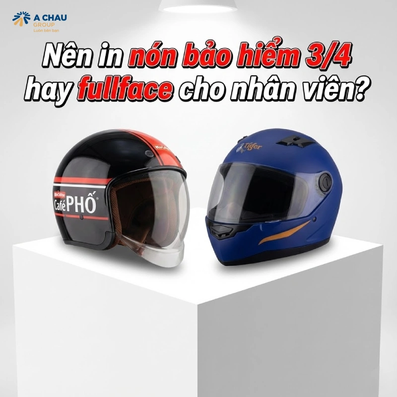 Doanh nghiệp nên in nón bảo hiểm 3/4 hay fullface cho nhân viên