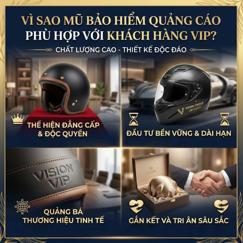 Vì sao mũ bảo hiểm quảng cáo phù hợp với khách hàng VIP?