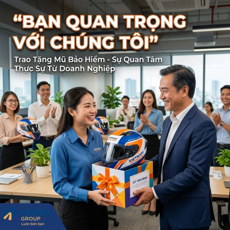Tặng nón bảo hiểm cho nhân viên là Doanh nghiệp đang gửi đi thông điệp: “Bạn quan trọng với chúng tôi”