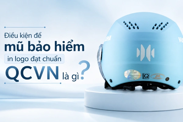 Điều kiện để mũ bảo hiểm in logo đạt chuẩn QCVN là gì