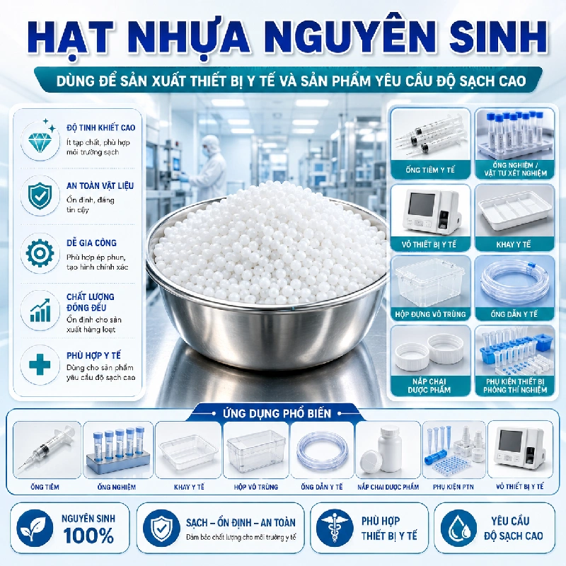 Hạt nhựa nguyên sinh dùng để làm gì? Dùng để sản xuất thiết bị y tế và sản phẩm yêu cầu độ sạch cao