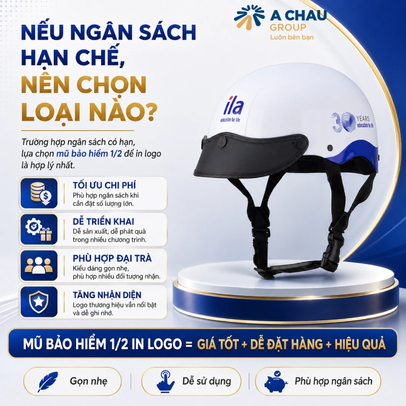  Nếu ngân sách hạn chế, nên chọn mũ bảo hiểm 1/2 hay 3/4 để in logo?