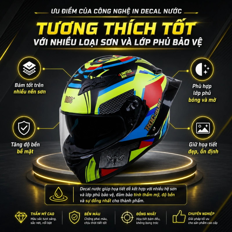 Ưu điểm của công nghệ in decal nước trên mũ bảo hiểm là Tương thích tốt với nhiều loại sơn và lớp phủ bảo vệ