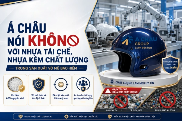 Á Châu nói không với nhựa tái chế, nhựa kém chất lượng trong sản xuất mũ bảo hiểm