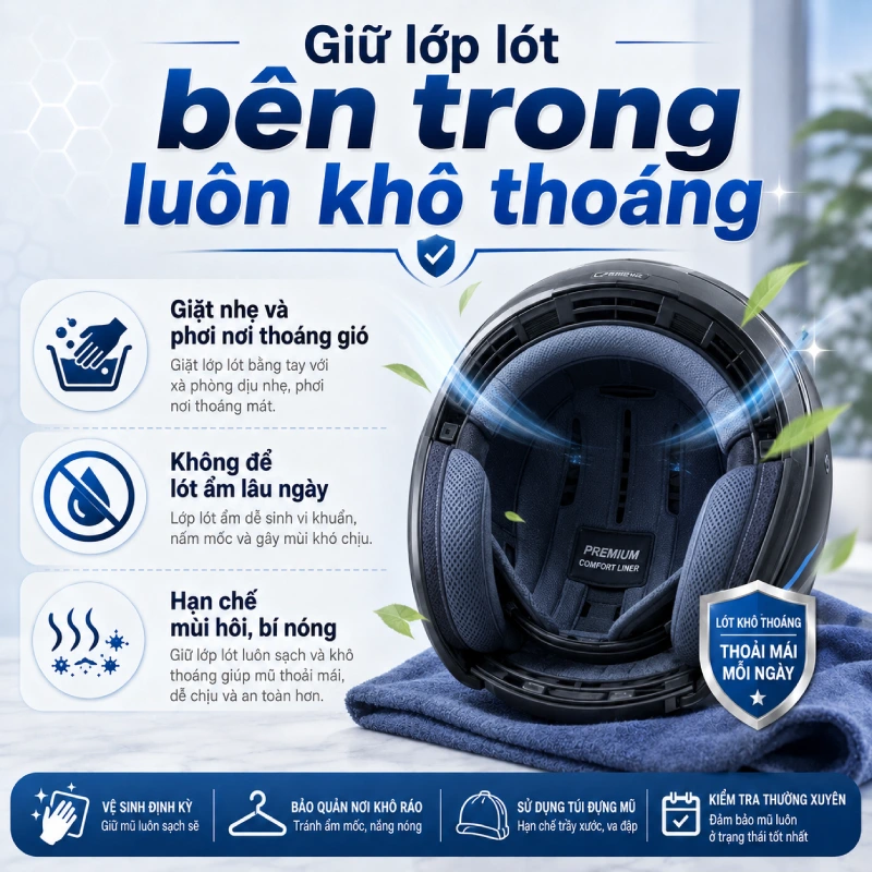 Cách bảo quản mũ bảo hiểm luôn bền đẹp là Giữ lớp lót bên trong luôn khô thoáng