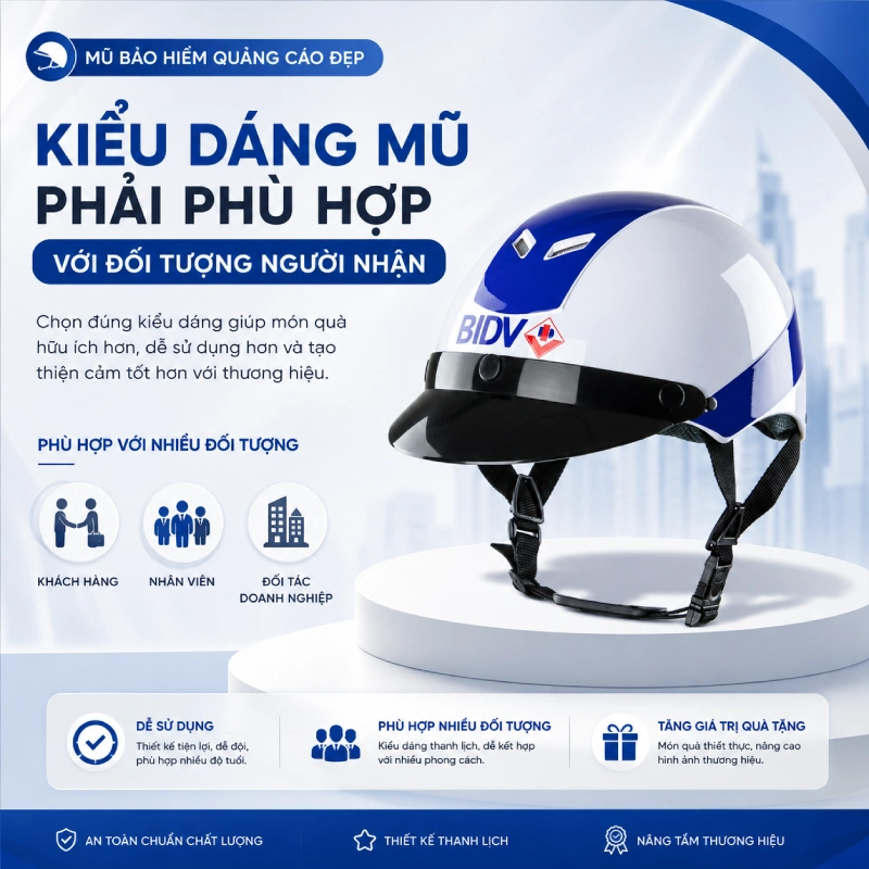 7 yếu tố tạo nên mũ bảo hiểm quảng cáo đẹp 1 Mũ bảo hiểm quảng cáo đẹp là kiểu dáng mũ phải phù hợp với đối tượng người nhận