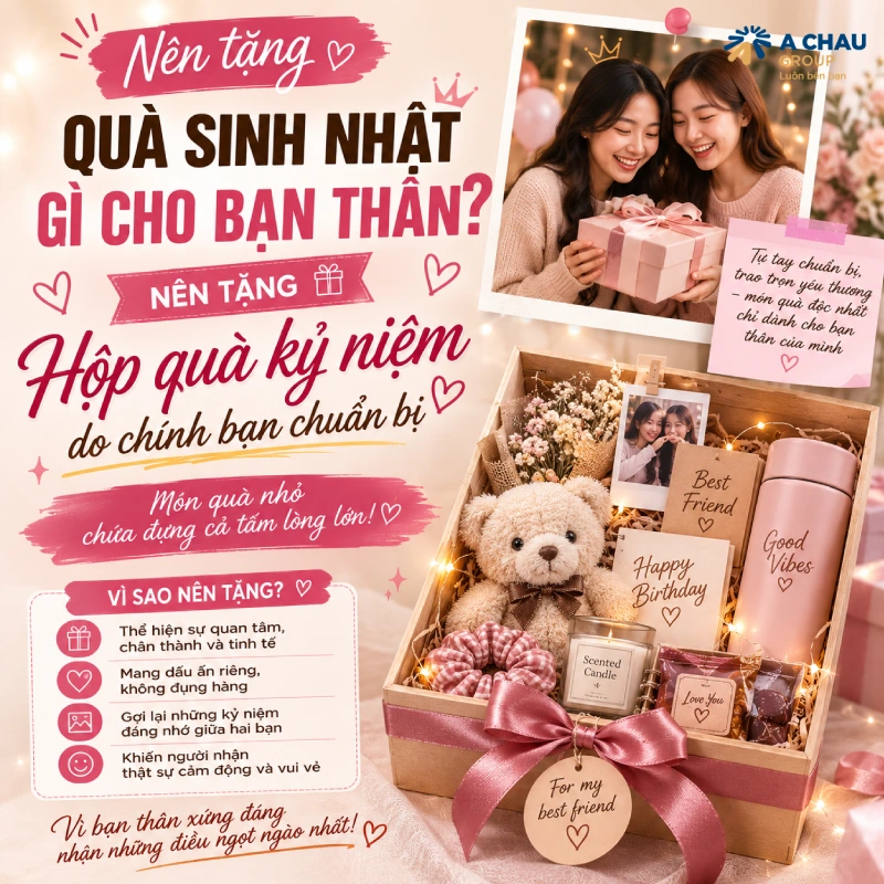 Nên nên tặng quà sinh nhật gì cho bạn thân ý nghĩa 14 Hộp quà kỷ niệm do chính bạn chuẩn bị cũng là món quà vô cùng ý nghĩa