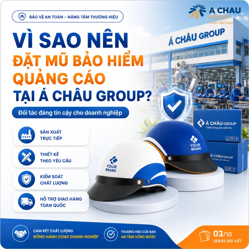 Vì sao nên đặt mũ bảo hiểm quảng cáo ở Hà Nội tại Á Châu Group?