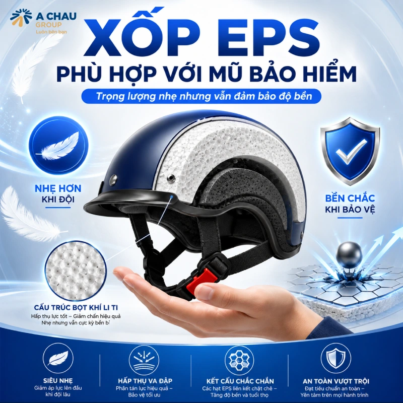Xốp EPS lại phù hợp với mũ bảo hiểm vì trọng lượng nhẹ nhưng vẫn đảm bảo độ bền